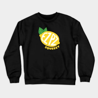 Ez Pz Lemon Squeezy Crewneck Sweatshirt